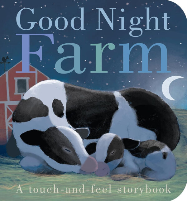 Good Night, Farm: A Touch-and-Feel Storybook